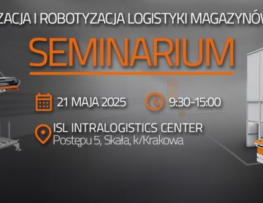 Seminarium – Automatyzacja i robotyzacja procesów intralogistycznych w magazynach i produkcji